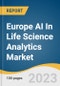 Europe AI In Life Science Analytics Market Size, Share & Trends Analysis Report By Application (Target Identification / Translational Research, Net Zero & Sustainability), By Country, And Segment Forecasts, 2023-2030 - Product Image