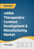 mRNA Therapeutics Contract Development & Manufacturing Market Size, Share & Trends Analysis Report By Application (Viral Vaccines, Protein Replacement Therapies), By Indication, By End-use, By Region, And Segment Forecasts, 2023-2030- Product Image