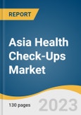 Asia Health Check-Ups Market Size, Share & Trends Analysis Report By Type (General Health, Preventive Health) By Test Type, By Application, By Service Provider, By End-use, By Country, And Segment Forecasts, 2023-2030- Product Image
