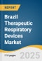 Brazil Therapeutic Respiratory Devices Market Size, Share & Trends Analysis Report By Product (Oxygen Concentrator, Nebulizer, Humidifier), By Technology Type, By Filter, And Segment Forecasts, 2023-2030 - Product Thumbnail Image