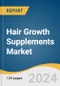 Hair Growth Supplements Market Size, Share & Trends Analysis Report By Type (Single Ingredient, Multi-Ingredient), By Form (Powder, Tablets), By Distribution Channel, By Region, And Segment Forecasts, 2023-2030 - Product Thumbnail Image