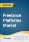 Freelance Platforms Market Size, Share & Trends Analysis Report By Component (Platform, Services), By End-user, By Application (Web & Graphic Design, Project Management), By Region, And Segment Forecasts, 2023-2030 - Product Image