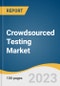 Crowdsourced Testing Market Size, Share & Trends Analysis Report By Component (Platform, Services), By Testing Type, By Application, By Organization Size, By Industry, By Region, And Segment Forecasts, 2023-2030 - Product Thumbnail Image