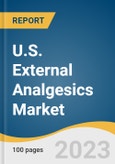 U.S. External Analgesics Market Size, Share & Trends Analysis Report By Product (Hot/Cold Products, Kinesiology Tape, TENS Devices, Red Light Therapy/ Infrared Therapy Products), By Distribution Channel, And Segment Forecasts, 2023-2030- Product Image