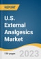 U.S. External Analgesics Market Size, Share & Trends Analysis Report By Product (Hot/Cold Products, Kinesiology Tape, TENS Devices, Red Light Therapy/ Infrared Therapy Products), By Distribution Channel, And Segment Forecasts, 2023-2030 - Product Thumbnail Image