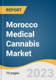 Morocco Medical Cannabis Market Size, Share & Trends Analysis Report By Product (Flower, Oil & Tinctures), By Application (Chronic Pain, Tourette's Syndrome, Cancer, Depression & Anxiety), And Segment Forecasts, 2023-2030- Product Image
