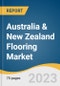 Australia & New Zealand Flooring Market Size, Share & Trends Analysis Report by Product (Tiles, Wood, Laminate, Natural Stone), Channel Type (Retail, Commercial), Country, and Segment Forecasts, 2024-2030 - Product Thumbnail Image