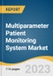 Multiparameter Patient Monitoring System Market Size, Share & Trends Analysis Report By Device Type (Fixed, Portable), By Acuity Level (High, Medium, Low), By Age Group, By End-use, By Region, And Segment Forecasts, 2023-2030 - Product Thumbnail Image