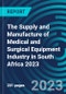 The Supply and Manufacture of Medical and Surgical Equipment Industry in South Africa 2023 - Product Thumbnail Image