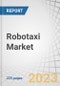 Robotaxi Market by Application (Goods and Passenger), Level of Autonomy (L4 and L5), Vehicle (Cars and Vans/Shuttles), Service (Rental and Station Based), Propulsion (Electric and Fuel Cell), Component and Region - Global Forecast to 2030 - Product Image