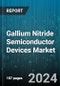 Gallium Nitride Semiconductor Devices Market by Device Type, Device, Component, Wafer Size, Voltage Range, Application, End-Use - Global Forecast 2025-2030 - Product Image