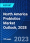 North America Probiotics Market Outlook, 2028 - Product Image