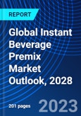 Global Instant Beverage Premix Market Outlook, 2028- Product Image