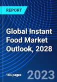 Global Instant Food Market Outlook, 2028- Product Image