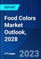 Food Colors Market Outlook, 2028 - Product Thumbnail Image