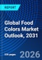 Global Food Colors Market Outlook, 2031 - Product Thumbnail Image