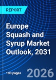 Europe Squash and Syrup Market Outlook, 2031- Product Image