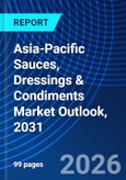 Asia-Pacific Sauces, Dressings & Condiments Market Outlook, 2031- Product Image