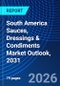 South America Sauces, Dressings & Condiments Market Outlook, 2031 - Product Thumbnail Image