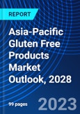 Asia-Pacific Gluten Free Products Market Outlook, 2028- Product Image