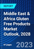 Middle East & Africa Gluten Free Products Market Outlook, 2028- Product Image