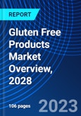 Gluten Free Products Market Overview, 2028- Product Image