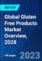 Global Gluten Free Products Market Overview, 2028 - Product Image