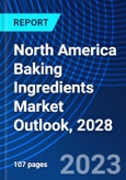 North America Baking Ingredients Market Outlook, 2028- Product Image