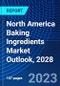 North America Baking Ingredients Market Outlook, 2028 - Product Thumbnail Image