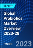 Global Probiotics Market Overview, 2023-28- Product Image