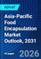Asia-Pacific Food Encapsulation Market Outlook, 2031 - Product Thumbnail Image