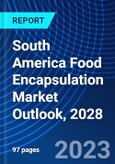 South America Food Encapsulation Market Outlook, 2028- Product Image