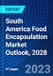 South America Food Encapsulation Market Outlook, 2028 - Product Thumbnail Image