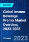 Global Instant Beverage Premix Market Overview, 2023-2028 - Product Image