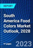 South America Food Colors Market Outlook, 2028- Product Image
