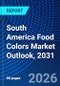 South America Food Colors Market Outlook, 2031 - Product Thumbnail Image