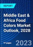 Middle East & Africa Food Colors Market Outlook, 2028- Product Image