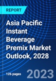 Asia Pacific Instant Beverage Premix Market Outlook, 2028- Product Image