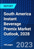 South America Instant Beverage Premix Market Outlook, 2028- Product Image