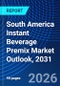 South America Instant Beverage Premix Market Outlook, 2031 - Product Thumbnail Image