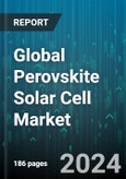 Global Perovskite Solar Cell Market by Structure (Mesoscopic, Planar), Type (Hybrid, Multi-Junction), Product, Technology, Application - Forecast 2024-2030- Product Image