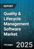 Quality & Lifecycle Management Software Market by Lifecycle Stages, Solution, Deployment, Organization Size, End-Use - Global Forecast 2025-2030- Product Image