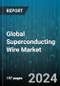 Global Superconducting Wire Market by Product Type (High-temperature Superconductor (HTS), Low-temperature Superconductor (LTS), Medium-temperature Superconductor (MTS)), End-User (Automobile & Transportation, Electric, Energy & Nuclear Industry) - Forecast 2024-2030 - Product Image