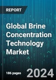 Global Brine Concentration Technology Market by Type (Calcium Chloride, Cesium Formate, Potassium Chloride), Technology (Closed Circuit Desalination, High Energy Reverse Osmosis, Mechanical Vapor Compression), End-use - Forecast 2024-2030- Product Image