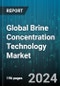 Global Brine Concentration Technology Market by Type (Calcium Chloride, Cesium Formate, Potassium Chloride), Technology (Closed Circuit Desalination, High Energy Reverse Osmosis, Mechanical Vapor Compression), End-use - Forecast 2024-2030 - Product Image