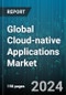 Global Cloud-native Applications Market by Component (Platforms, Services), Deployment (Private cloud, Public cloud), Organization Size, Verticals - Forecast 2024-2030 - Product Thumbnail Image