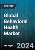 Global Behavioral Health Market by Disorder (Anxiety & Depression, Autism, Bipolar Disorders), Component (Services, Software), Treatment, Age Group, End-User - Forecast 2024-2030- Product Image