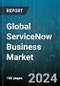 Global ServiceNow Business Market by Services (Customer Service Management, HR Service Delivery, IT Business Management), End-User (Financial Services, Government, Healthcare) - Forecast 2024-2030 - Product Thumbnail Image