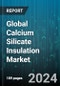 Global Calcium Silicate Insulation Market by Product Form (Flexible Sheets, Molded Shapes, Pre-Formed Pipe Sections), End-use Industry (Automotive, Construction, Marine) - Cumulative Impact of COVID-19, Russia Ukraine Conflict, and High Inflation - Forecast 2023-2030 - Product Thumbnail Image
