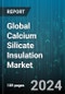 Global Calcium Silicate Insulation Market by Product Form (Flexible Sheets, Molded Shapes, Pre-Formed Pipe Sections), End-use Industry (Automotive, Construction, Marine) - Forecast 2024-2030 - Product Image